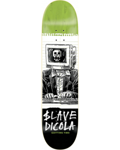 SLAVE DICOLA QUITTING TIME DECK-8.5